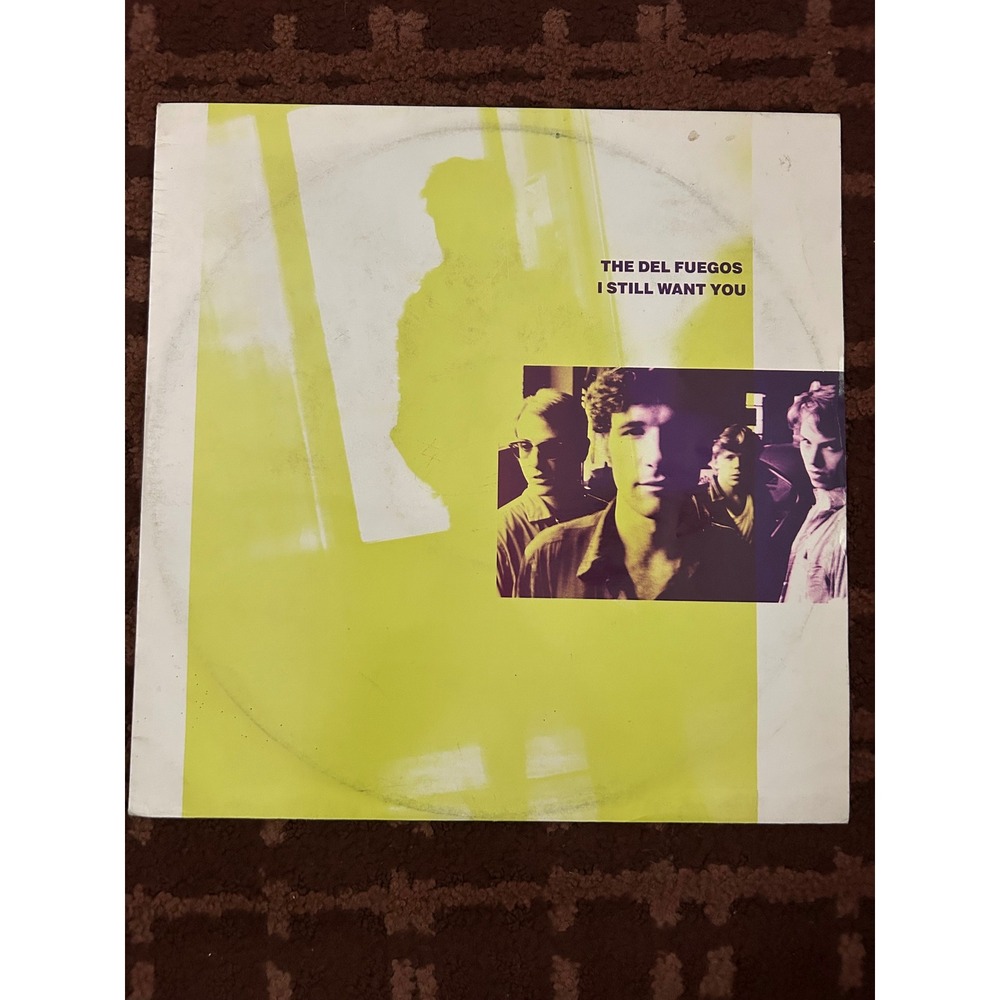 The Del Fuegos I Still Want You 12" Vinyl Single‎ 45 RPM London Records LASHX 6